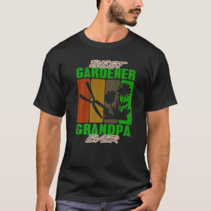 Best Gardener Grandpa Landscaper Ho T Shirt