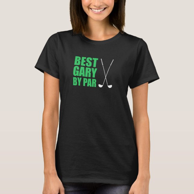 Best Gary by Par Golfer Namn Pun T Shirt (Framsida)