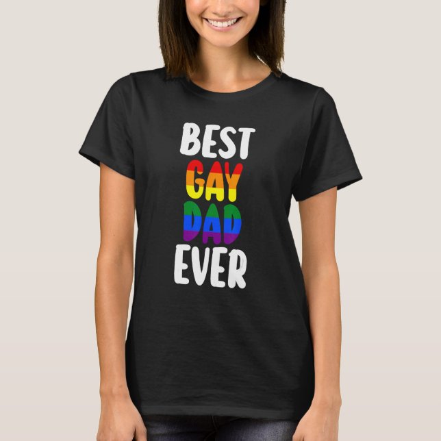 best gay dad ever LGBTQ Gay Pride T Shirt (Framsida)