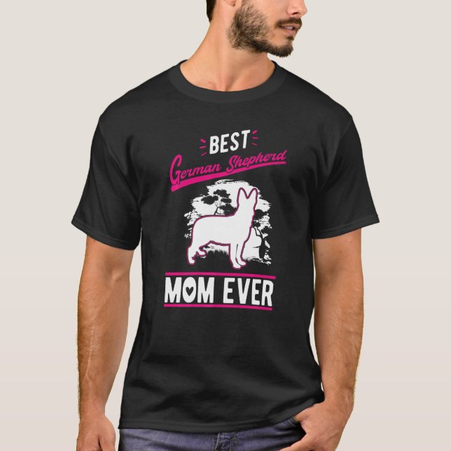 Best German Shepherd Mom Ever   T Shirt (Framsida)
