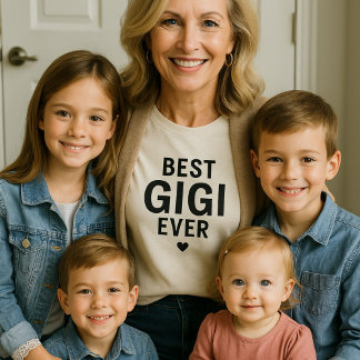 Best Gigi Ever Cute Grandmother Gift T Shirt