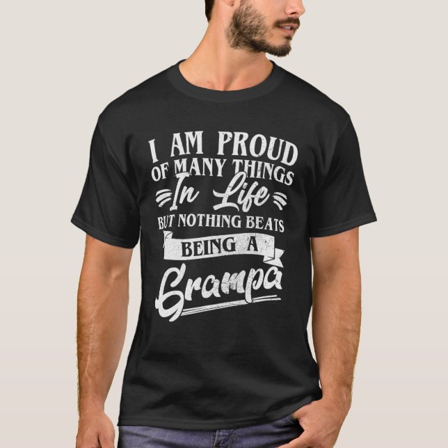 Best Grampa Ever I Am Proud Of Many Things Being A T Shirt (Framsida)