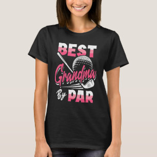 Best Grandma by Par Golf Player Golfing Golfer T Shirt