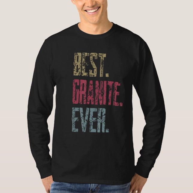 Best Granite Ever T Shirt (Framsida)