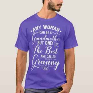 Best Granny Any Woman Can be a Grandmother T Shirt