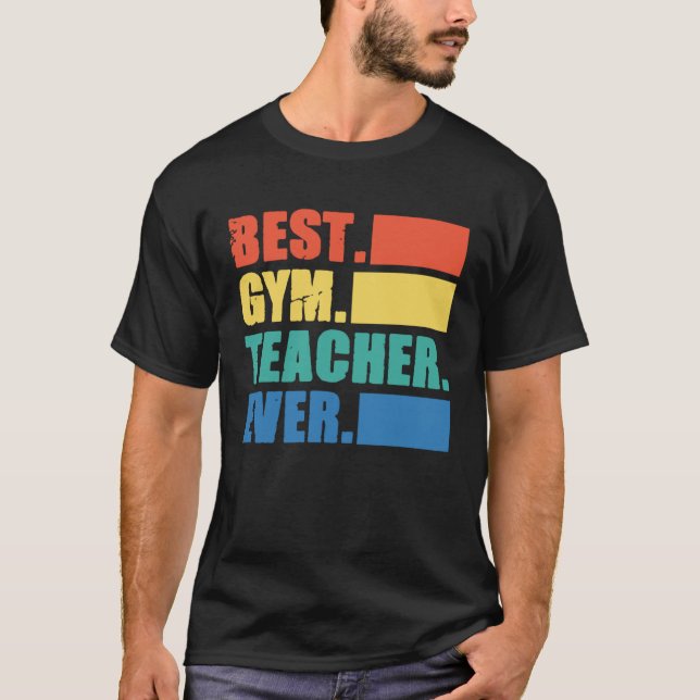 Best Gym Teacher Ever  Gym Instructor Fitness Work T Shirt (Framsida)