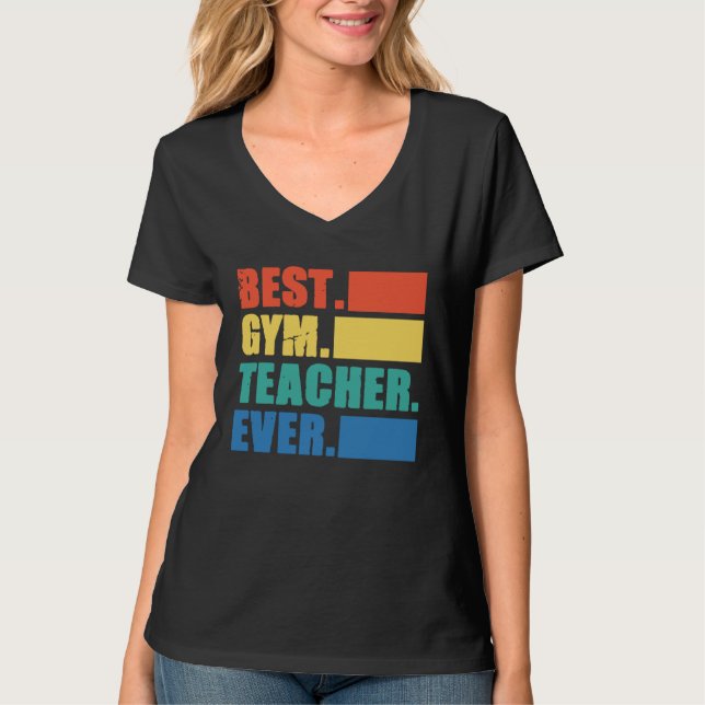 Best Gym Teacher Ever  Gym Instructor Fitness Work T Shirt (Framsida)