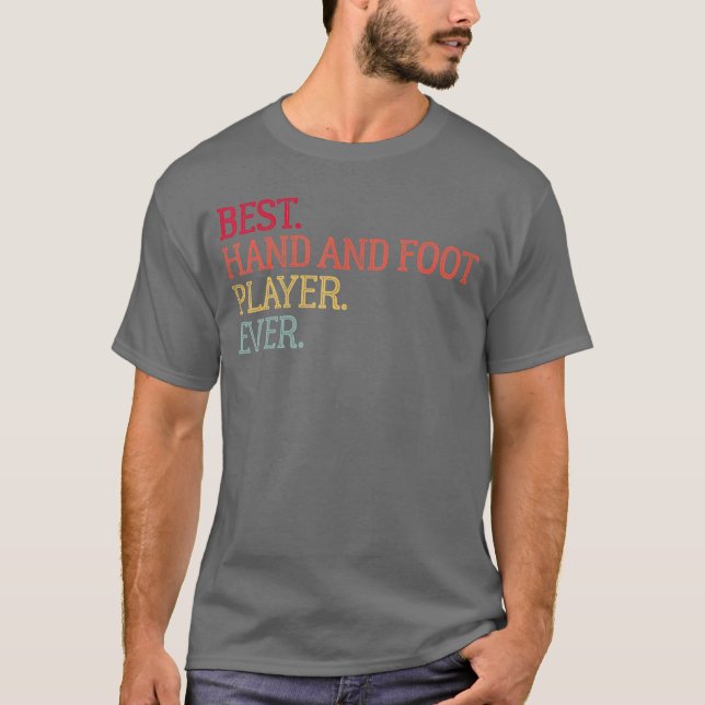 Best Hand And Foot Player Ever Funny Hand And Foot T Shirt (Framsida)