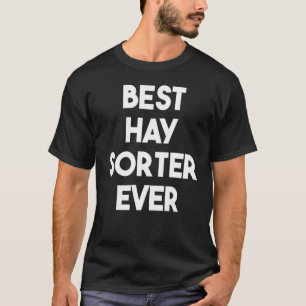 Best Hay Sorter nånsin T Shirt