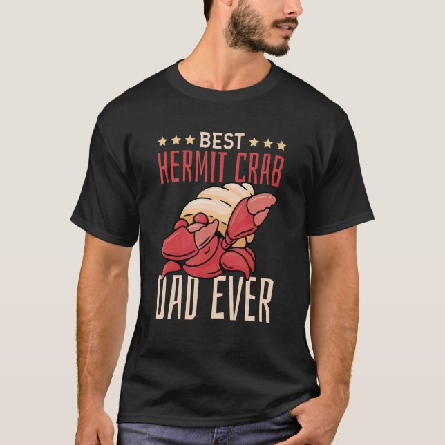 Best Hermit Crab Dad Ever  Hermit Crab T Shirt (Framsida)