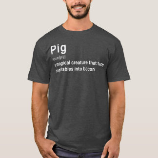 Best Hilarious Pig and Bacon Definition Funny T Shirt