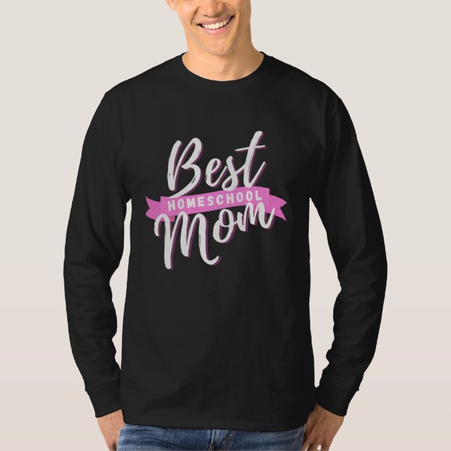 Best Homeschool Mom for Home School Home Lessons T Shirt (Framsida)