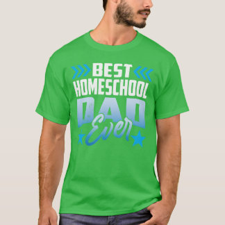 Best Homeschool Pappa Aldrig Homeschooling Far vin T Shirt