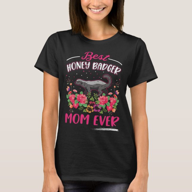 Best Honey Badger Mom Ever  1 T Shirt (Framsida)