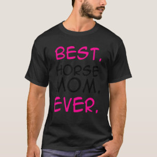 Best Horse Mamma någonsin Horse Lover Equestrian F T Shirt