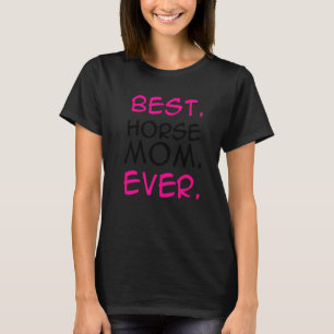 Best Horse Mamma någonsin Horse Lover Equestrian F T Shirt