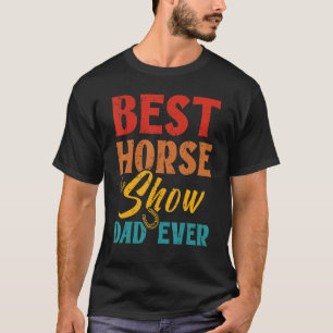 Best Horse Show Pappa någonsin Horse Riding Pappa T Shirt