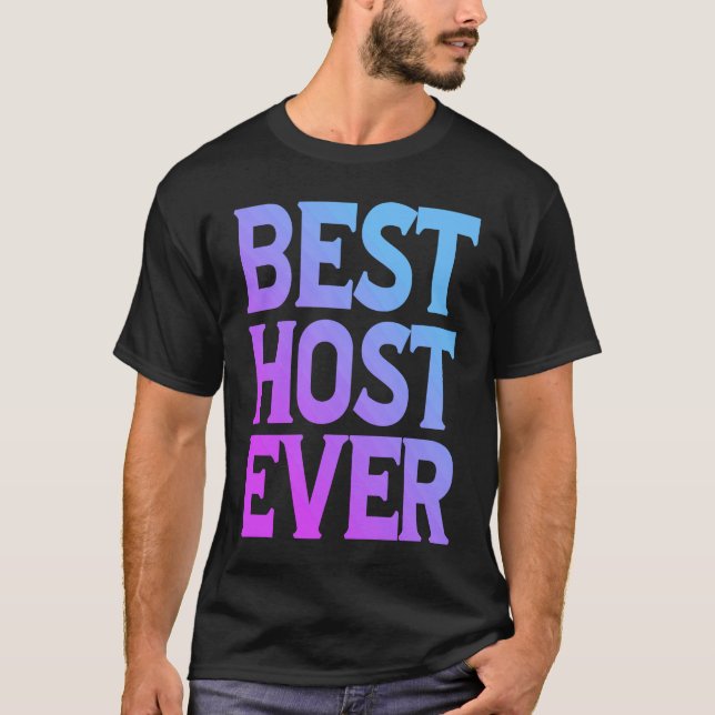 Best Host Ever             T Shirt (Framsida)