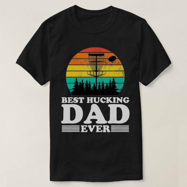 Best Hucking Dad Funny Retro Disc Golf Frisbee Pla T Shirt (Design framsida)