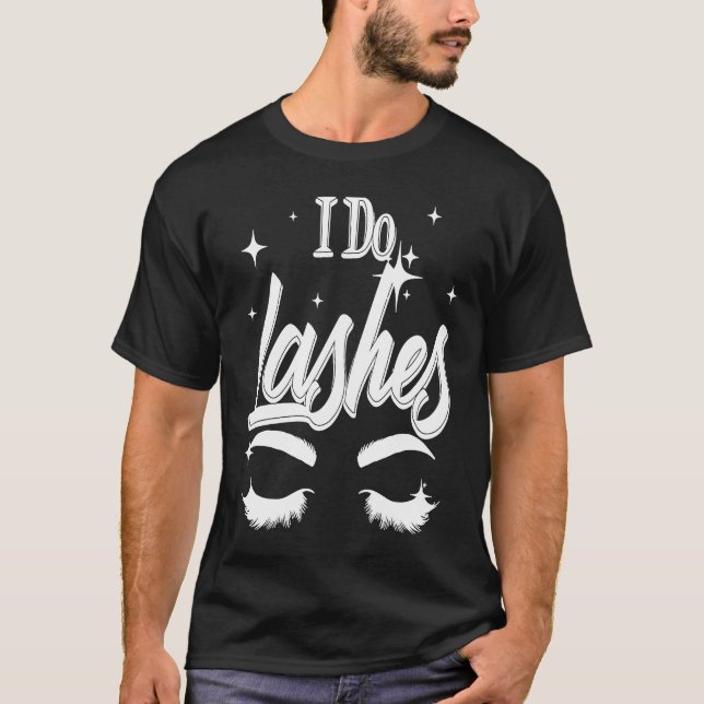 Best I Do Lashes  Cute Makeup Lash Artist Women Gi T Shirt (Framsida)