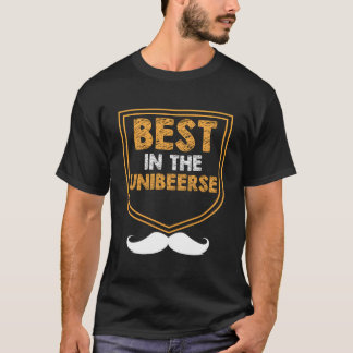 Best In The Unibeerse Dad Beer Daddy Drinker Drink T Shirt