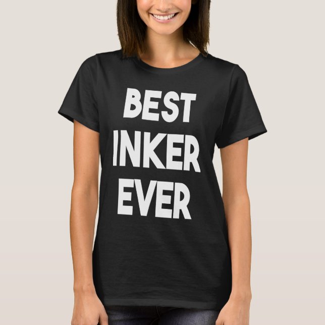 Best Inker Ever T Shirt (Framsida)