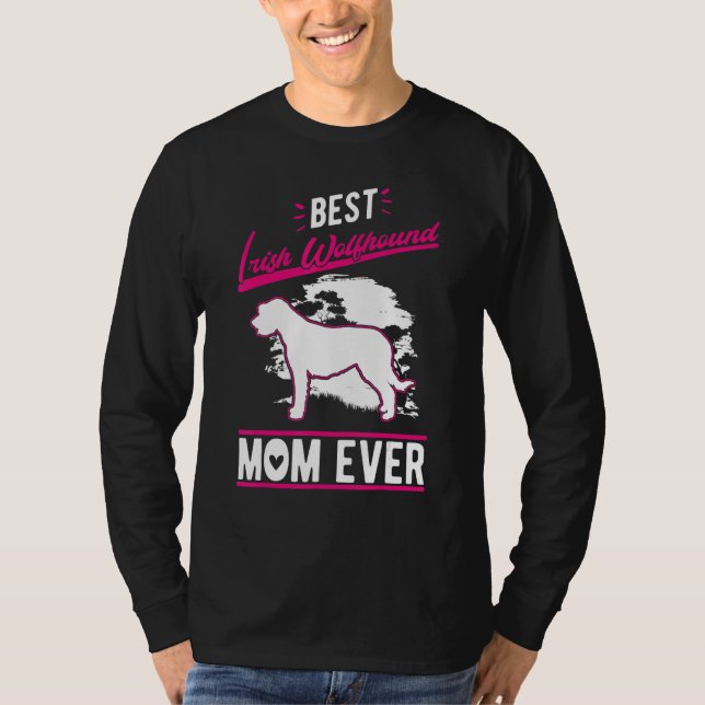 Best Irish Wolfhound Mom Ever Irish Wolfhound Mom T Shirt (Framsida)