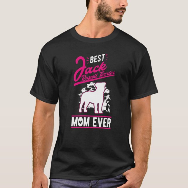 Best Jack Russell Terrier Mom Ever Jack Russell Te T Shirt (Framsida)