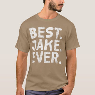BEST JAKE EVER Funny Personalized Name Joke Gift I T Shirt