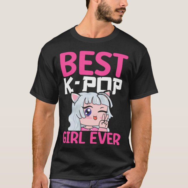 Best K Pop Girl Ever I K Pop T Shirt (Framsida)