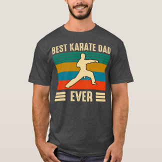 Best karate dad ever t shirt