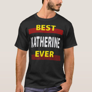 Best Katherine någonsin Friends Namn Buddy Nicknam T Shirt