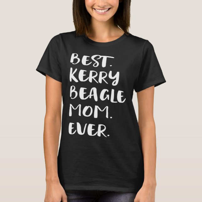 Best Kerry Beagle Mom Ever T Shirt (Framsida)