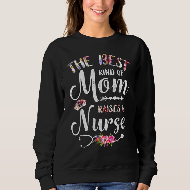 Best Kind Of Mom Raises A Nurse Flowers Mothers Da T Shirt (Framsida)