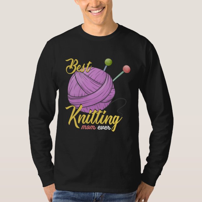 Best Knitting Mom Ever Crocheting Yarn Mother s Da T Shirt (Framsida)