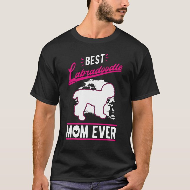 Best Labradoodle Mom Ever T Shirt (Framsida)