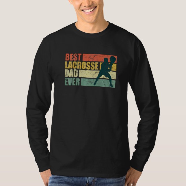 Best Lacrosse Dad Ever Father S Day Lacrosse T Shirt (Framsida)