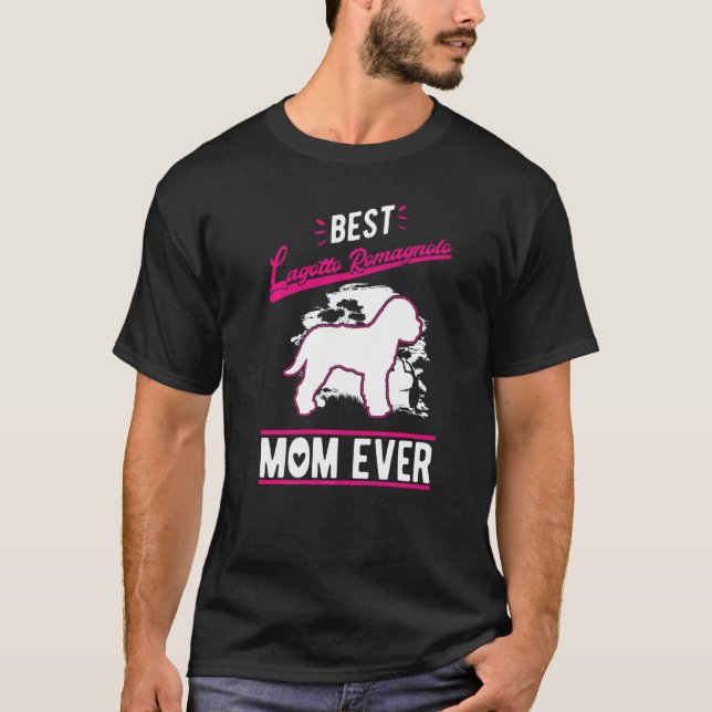 Best Lagotto Romagnolo Mom Ever   T Shirt (Framsida)