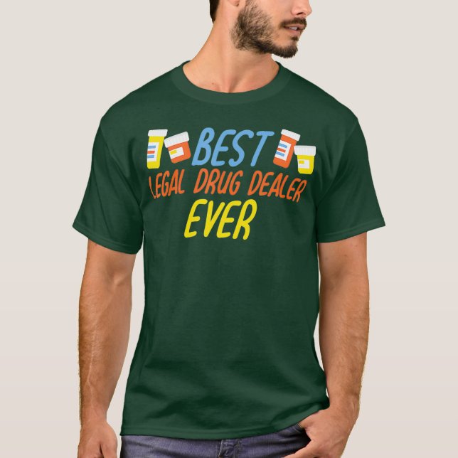 Best Legal Drug Dealer Pharmaco T Shirt (Framsida)