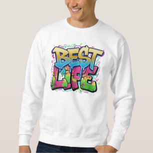 Best Life Graffiti Art Lång Ärmad Tröja