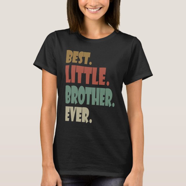 Best Little Brother Ever younger Sibling Teenager  T Shirt (Framsida)