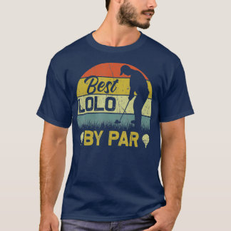 Best Lolo By Par Fathers Day Golf Lover Golfer T Shirt