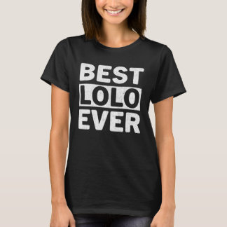 Best Lolo Ever  Fathers Day Lolo T Shirt