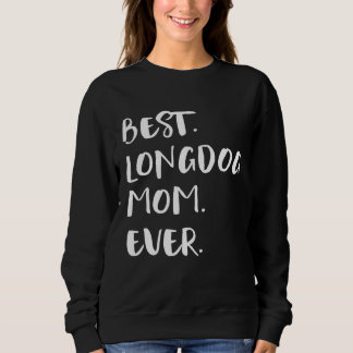 Best Longdog Mom Ever T Shirt