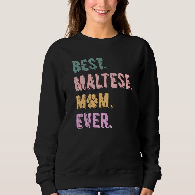 Best Maltese Mom Ever Maltese Dog Mom  Maltese T Shirt (Framsida)