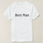 Best Man Tee Shirt<br><div class="desc">Best Man Shirt lämplig för bröllop-repetition,  repetitionsmiddag,  bachelor party eller när som helst. Det står "Bästa man" på skjortans framsida.</div>