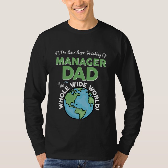 Best Manager Dad In The Whole Wide World Father's  T Shirt (Framsida)