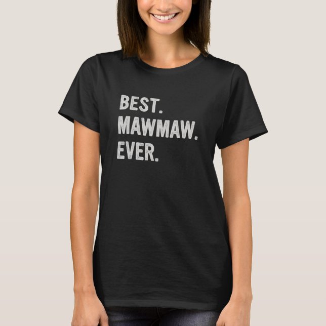 Best Mawmaw Ever Family Grandma T Shirt (Framsida)