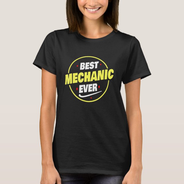 Best Mechanic Ever Saying   Mechanic T Shirt (Framsida)