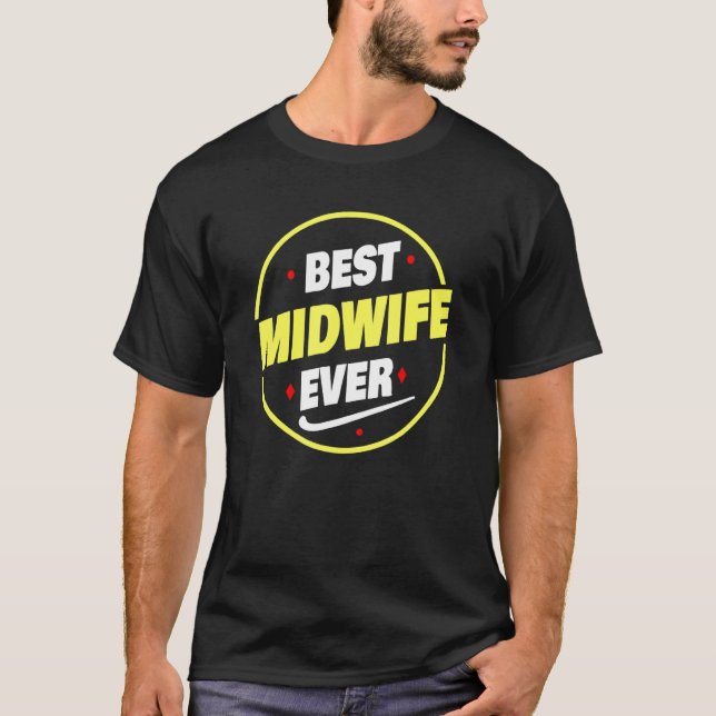 Best Midwife Ever Saying   Midwife T Shirt (Framsida)